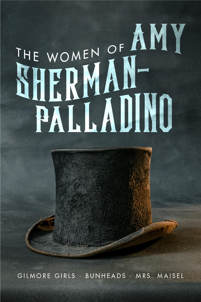 [a8831] #Read^ @Online# Women of Amy Sherman-Palladino: Gilmore Girls, Bunheads and Mrs. Maisel - Scott Ryan %P.D.F*
