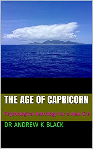 [1d67c] ~Read@ The Age of Capricorn: Psychological Astrology for a New Era - DR Andrew K Black ^PDF%