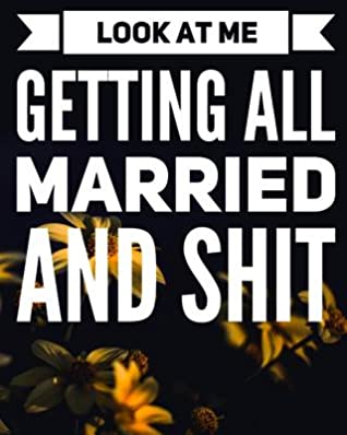 [29d80] %Download# Look At Me Getting All Married and Shit: A Complete Wedding Planner for the Dark and Lovely Bride to Be - Dark Floral Cover -  ~e.P.u.b@