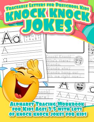 [2a95a] !Read% *Online^ Traceable Letters for Preschool Kids Knock Knock Jokes Alphabet Tracing Workbook for Kids Ages 3 - 5 with Lots of Knock Knock Jokes for Kids - Louises Charlotte ~ePub%