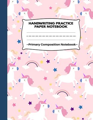 [dbab3] ~Full^ *Download! Handwriting Practice Paper Notebook Primary Composition Notebook: Blank Writing Sheets Journal Workbook with Dotted Lines for Kids: Preschool, Kindergarten, Pre K, K-3 Students - Novelty Fantasy Unicorn Pattern - Happy School Prints *e.P.u.b@