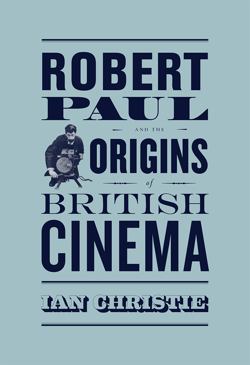a4731] ^D.o.w.n.l.o.a.d^ Robert Paul and the Origins of British Cinema - Ian Christie %PDF#