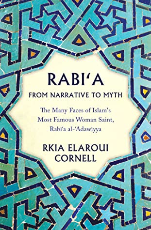 [87d2d] #R.e.a.d% %O.n.l.i.n.e@ Rabi'a From Narrative to Myth: The Many Faces of Islam's Most Famous Woman Saint, Rabi'a al-'Adawiyya - Rkia Elaroui Cornell *P.D.F^