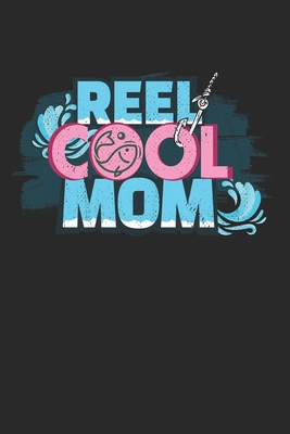 [1711c] ~Full@ !Download! Reel Cool Mom: Weekly Planner and Organizer A5 for the Reel Cool Mama for Mothers Day I A5 (6x9 inch.) I Gift I 120 pages I Year Weekly & Monthly Planner - Fishing Publishing ^P.D.F^