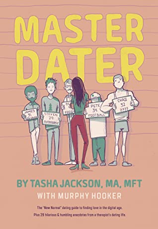 [57093] #R.e.a.d* Master Dater: Plus 29 Hilarious Humbling Anecdotes from a Therapist’s Dating Life - Tasha Jackson MA MFT %ePub#