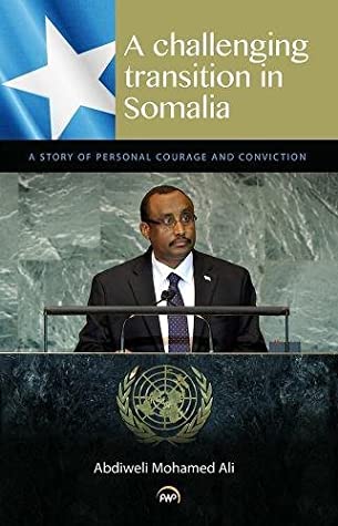 8e279] *D.o.w.n.l.o.a.d@ A Challenging Transition in Somalia: A Story of Personal Courage and Conviction - Abdiweli Mohamed Ali ~e.P.u.b^