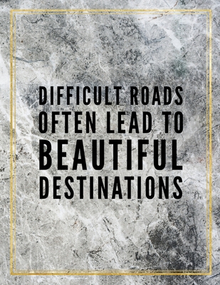 [e30b8] ~R.e.a.d^ #O.n.l.i.n.e! Difficult roads often lead to beautiful destinations.: College Ruled Marble Design 100 Pages Large Size 8.5 X 11 Inches Glossy Notebook - Ben Orchard %PDF#