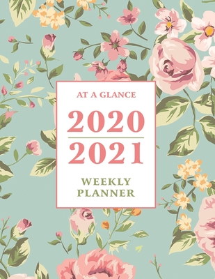 [23c33] !Read* At a Glance 2020-2021 Weekly Planner: Floral 2 Year / 24 Month Planner for Desk - Jan 2020 - Dec 2021 Calendar Size: 8.5 x 11 - Desk Planner Publishing ^P.D.F~