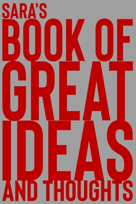 [90658] ^Download* Sara's Book of Great Ideas and Thoughts: 150 Page Dotted Grid and individually numbered page Notebook with Colour Softcover design. Book format: 6 x 9 in - 2 Scribble ^PDF#