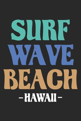 [65df0] ~Download^ Surf Wave Beach Hawaii: Hawaii Surfing Notebook Blank Line Family Journal Lined with Lines 6x9 120 Pages Checklist Record Book Take Notes Hawaii Paradise Planner Paper Christmas Gift for Hawaii Lover Hawaiian - Hawaii Surfing Journals !PDF!