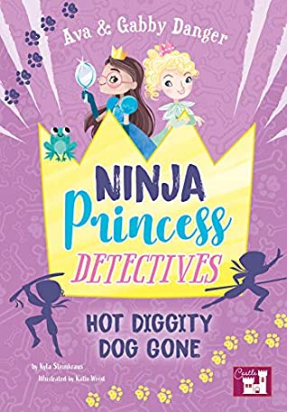33c1c] !D.o.w.n.l.o.a.d% Ava and Gabby Danger: Ninja Princess Detectives Hot Diggity Dog Gone, Grades 1 - 4 - Kyla Steinkraus #PDF@