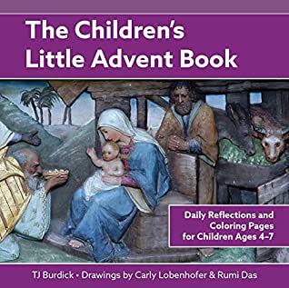 [02c53] #F.u.l.l.~ #D.o.w.n.l.o.a.d~ The Children's Little Advent Book: Daily Reflections and Coloring Pages for Children Ages 4-7 - T.J. Burdick @PDF%