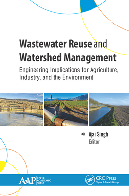 [20239] *R.e.a.d~ Wastewater Reuse and Watershed Management: Engineering Implications for Agriculture, Industry, and the Environment - Ajai Singh !ePub@