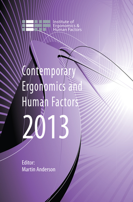 [78805] ^F.u.l.l.# ~D.o.w.n.l.o.a.d# Contemporary Ergonomics and Human Factors 2013: Proceedings of the International Conference on Ergonomics & Human Factors 2013, Cambridge, Uk, 15-18 April 2013 - Martin Anderson %P.D.F*
