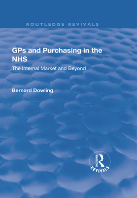 6203d] #D.o.w.n.l.o.a.d~ GPS and Purchasing in the Nhs: The Internal Market and Beyond: The Internal Market and Beyond - Bernard Dowling ~P.D.F@