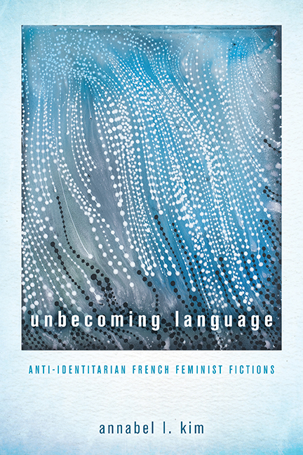 [61d1a] ~F.u.l.l.* ^D.o.w.n.l.o.a.d~ Unbecoming Language: Anti-Identitarian French Feminist Fictions - Annabel L. Kim #P.D.F!